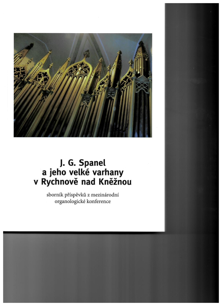 J.G. Spanel a jeho velké varhany v Rychnově nad Kněžnou - sborník příspěvků z mezinárodní organologické konference